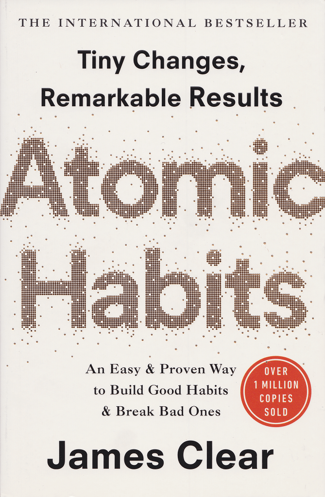 Atomic Habits: An Easy and Proven Way to Build Good Habits and Break Bad Ones cover